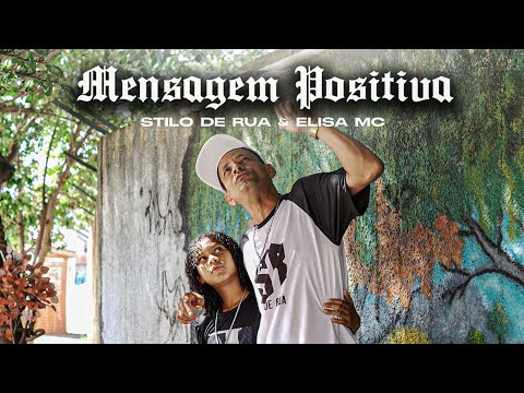 Mensagem Positiva - Stilo de Rua ft. Elisa MC (Prod. Sorio) - Clipe Oficial