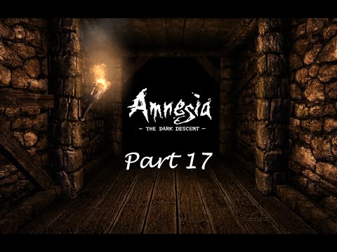 THE BRIDGE IS STUCK!! - Amnesia - The Dark Descent - Playthrough - Part 17
