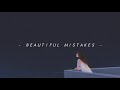 Beautiful Mistakes | ( S L O W E D ) 🖤 Edit