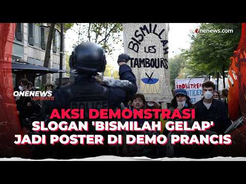 Slogan 'Bismillah, c'est les ténèbres' Viral di Demo Prancis, Apa Artinya? | OneNews Update
