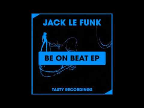 Jack Le Funk -  Be On Beat (Tasty Recordings Digital)