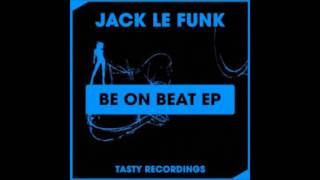 Jack Le Funk - Be On Beat video