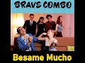 Brave Combo - Besame Mucho