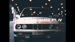 HYPETRAK Mix: Ta-Ku - Drive Slow, Homie Part IV