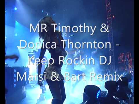 MR Timothy FT Donica Thornton - Keep Rockin (DJ Marsi & Bart Remix)