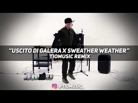 Lazza, The Neighbourhood - USCITO DI GALERA x Sweather Weather (TioMusic Remix)