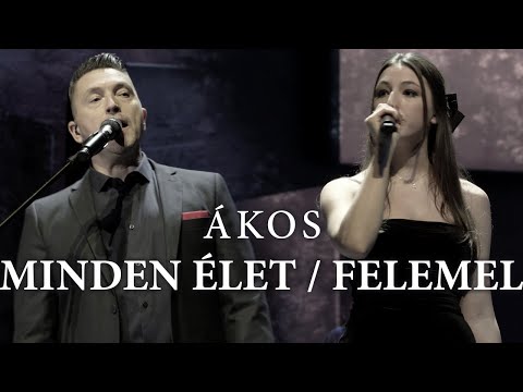 Ákos • MINDEN ÉLET / FELEMEL