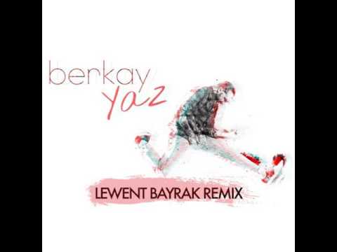 Berkay - Yaz (Lewent Bayrak Remix)