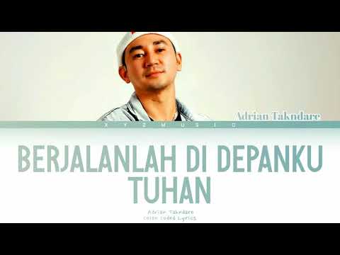 Adrian Takndare - Berjalanlah Di Depanku Tuhan (Color Coded Lyrics)