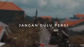 Download lagu Jangan Dulu Pergi || Story 30 Detik mp3