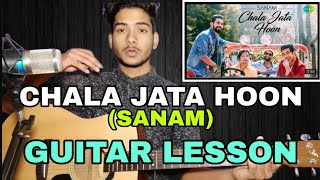Chala Jata Hoon (Sanam) Guitar Chords Lesson | Guitar Tutorial