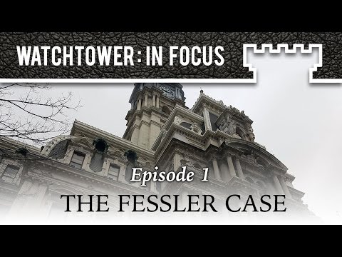 The Fessler Case - Episode 1 - Watchtower: In Focus