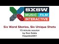 Six Word Stories, Six Unique Shots 