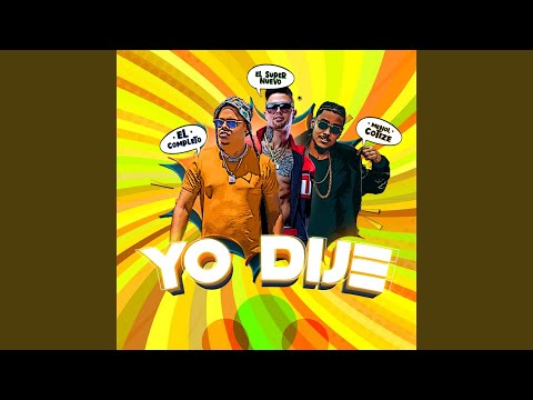 Yo Dije (feat. El Super Nuevo & El Completo Rd)