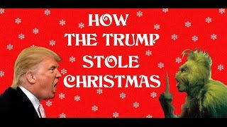 You're a Mean One Mr. Trump (Grinch Holiday Parody)