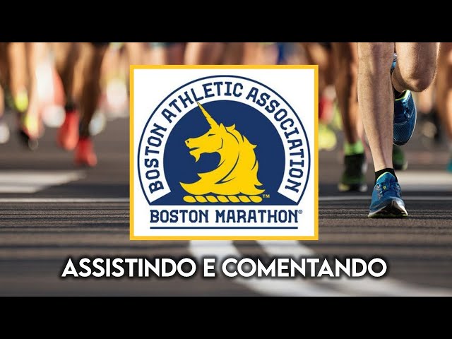 MARATONA DE BOSTON: assistindo e comentando