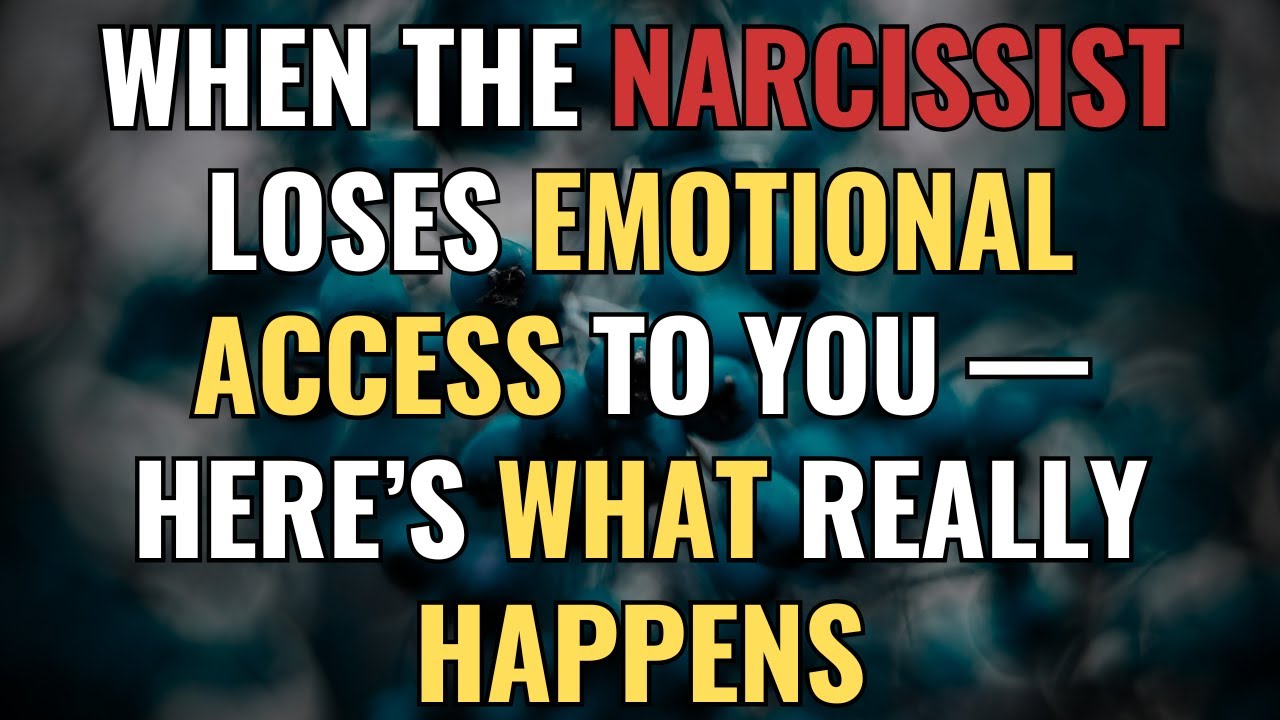 When the Narcissist Loses Emotional Access to You — Here’s What Really Happens | NPD | Narcissism