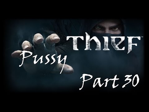 Let's Play Thief | Part 30 - Durch da - Pussy in der Hand | HD