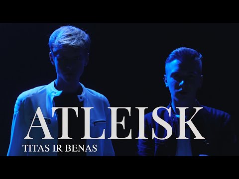 Titas ir Benas - Atleisk