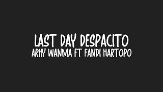 Download lagu Arhy Wanma ft Fandi Hartopo - Last Day Despacito (Bangers Fvnky) 2017!! mp3 Download lagu Arhy Wanma ft Fandi Hartopo - Last Day Despacito (Bangers Fvnky) 2017!! mp3