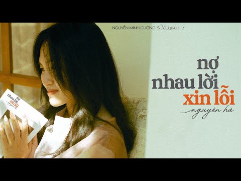 Nợ Nhau Lời Xin Lỗi - Nguyên Hà | St. Nguyễn Minh Cường