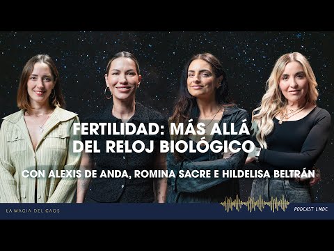 Fertilidad: más allá del reloj biológico con Romina, Alexis e Hildelisa lT5 Ep 15 La Magia del Caos