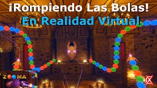 Rompiendo Las Bolas con Zooma VR