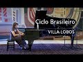 Ciclo Brasileiro • Villa-Lobos • Sonia Rubinsky - Villa-Lobos Channel Ciclo Brasileiro • Villa-Lobos • Sonia Rubinsky