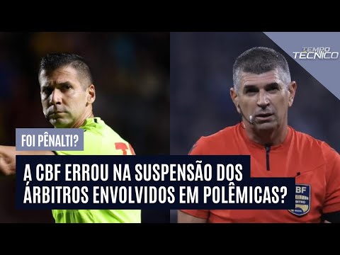 CBF ERROU NO AFASTAMENTO DOS ÁRBITROS? TEMPO TÉCNICO DEBATE POLÊMICAS.