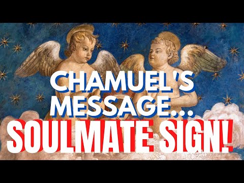 Archangel Chamuel Message Is A Sign Your Soulmate Is Coming!