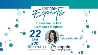 SEMDOR EXPERTS AULA 19 - Síndrome da Dor Complexa Regional - Dra Taina Melo