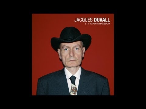 Jacques Duvall - La chanson la plus triste du monde