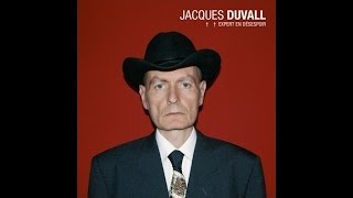 Jacques Duvall - La chanson la plus triste du monde