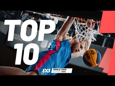 Top 10 Plays | FIBA 3x3 World Tour Bucharest 2025 🇷🇴 Highlights