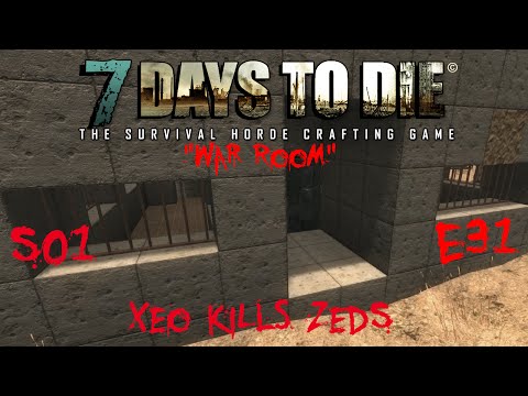 7 Days to Die - Zombies Always Run - S1 Part 31: "War Room" (Alpha 10.4)