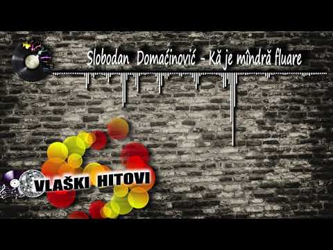 Kă je mîndră fluare - Slobodan Domaćinović