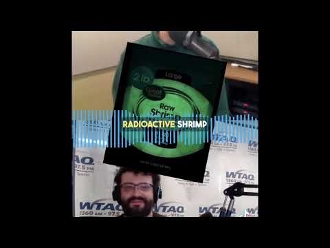 Radioactive Shrimp from Walmart song from The Morning Show W/ Matt & Rob