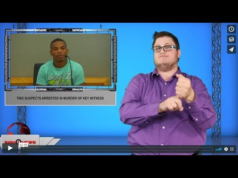 Two suspects arrested in murder of key witness (ASL - 10.9.19)