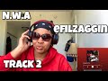 N W A EFILZAGGIN ALBUM REACTION REAL NI GGAZ DON T DIE