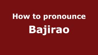 How to pronounce Bajirao