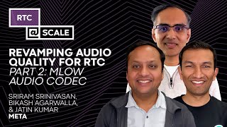 Revamping Audio Quality for RTC: MLow Audio Codec | Sriram Srinivasan,