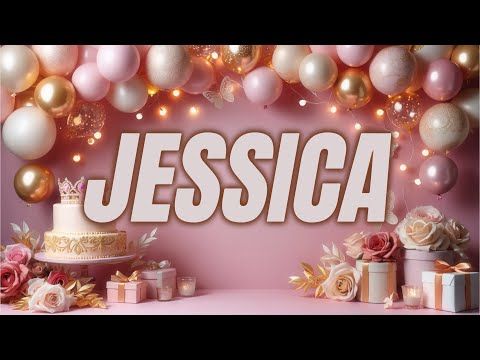 JESSICA Happy Birthday Song | Happy Birthday Jessica