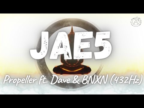 JAE5 - Propeller ft. Dave & BNXN (432Hz)