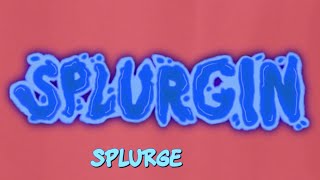 Splurgin Music Video