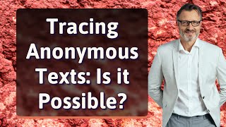 Tracing Anonymous Texts: Is it Possible