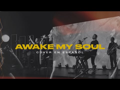 DESPIERTA MI ALMA — Hillsong Worship (Awake My Soul | Cover en español)