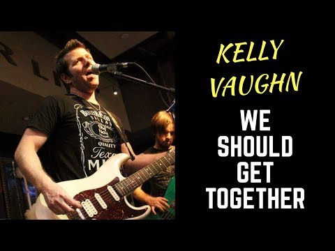 We Should Get Together - Official Video - Kelly Vaughn