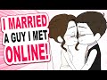 I GOT MARRIED To My Online Boyfriend Animated Storytime