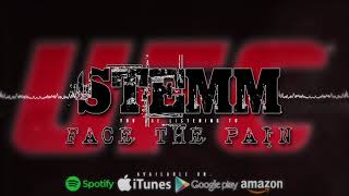 STEMM - Face The Pain - UFC - Ultimate Fighting Championship Theme Song