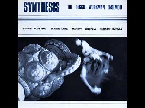 The Reggie Workman Ensemble / Oliver Lake, Marilyn Crispell, Andrew Cyrille   –   Synthesis